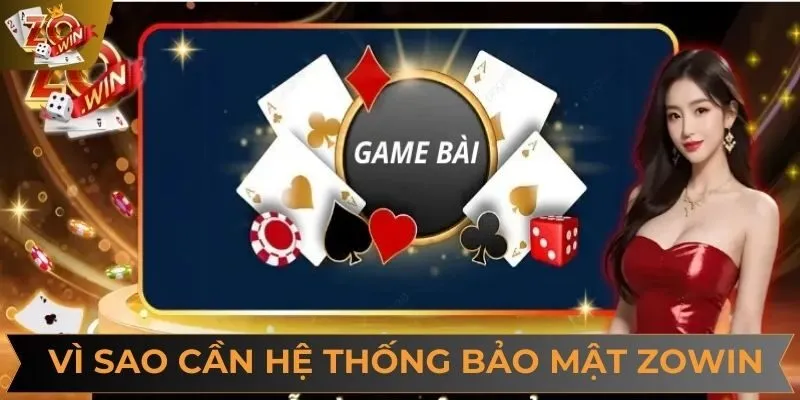 Vì sao cần nâng cấp hệ thống bảo mật ZOWIN để bảo vệ thành viên?