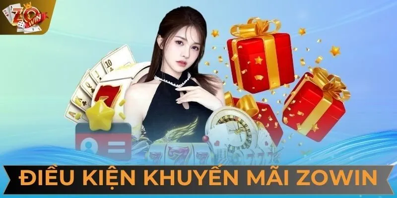 Người chơi cần chú ý điều kiện khi tham gia khuyến mãi ZOWIN