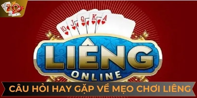 Các câu hỏi liên quan đến mẹo chơi game bài Liêng