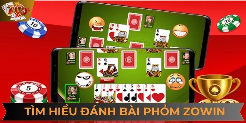 Giới thiệu mẹo chơi bài Phỏm đổi thưởng tại nền tảng ZOWIN hấp dẫn